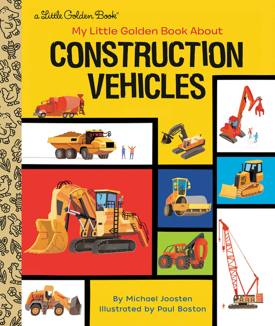 My Little Golden Book about Construction Vehicles -- Michael Joosten, Hardcover