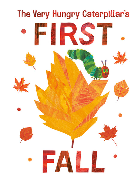 The Very Hungry Caterpillar's First Fall -- Eric Carle, Board Book