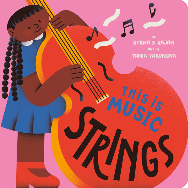 This Is Music: Strings -- Rekha S. Rajan, Board Book