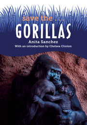Save The...Gorillas by Sanchez, Anita