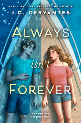 Always Isn't Forever -- J. C. Cervantes, Paperback