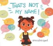 That's Not My Name! by Syed, Anoosha