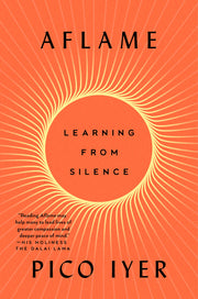 Aflame: Learning from Silence by Iyer, Pico