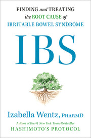 Ibs: Finding and Treating the Root Cause of Irritable Bowel Syndrome by Wentz, Izabella