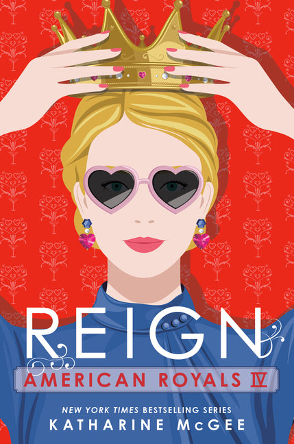 American Royals IV: Reign -- Katharine McGee, Hardcover