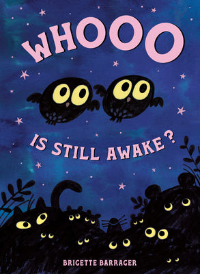 Whooo Is Still Awake? by Barrager, Brigette