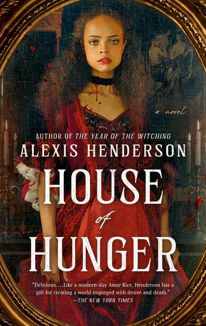 House of Hunger -- Alexis Henderson, Paperback