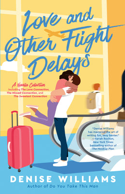 Love and Other Flight Delays -- Denise Williams, Paperback
