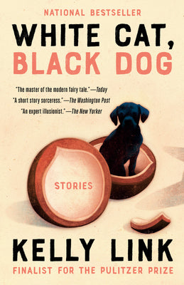 White Cat, Black Dog: Stories -- Kelly Link, Paperback