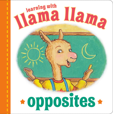 Llama Llama Opposites -- Anna Dewdney, Board Book