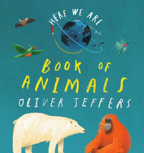 Here We Are: Book of Animals by Jeffers, Oliver