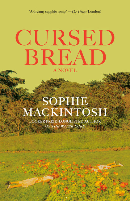 Cursed Bread -- Sophie Mackintosh, Paperback