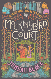 Mockingbird Court: A Shady Hollow Mystery by Black, Juneau