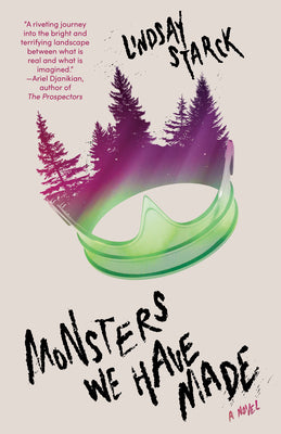 Monsters We Have Made by Starck, Lindsay