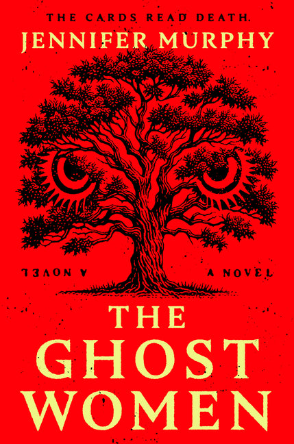 The Ghost Women -- Jennifer Murphy, Hardcover