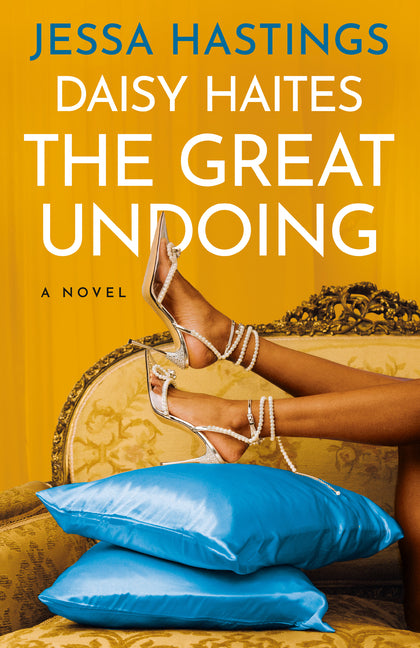 Daisy Haites: The Great Undoing -- Jessa Hastings, Paperback