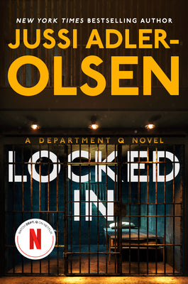 Locked in: A Department Q Novel by Adler-Olsen, Jussi