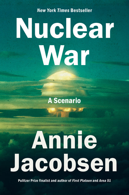 Nuclear War: A Scenario -- Annie Jacobsen, Hardcover