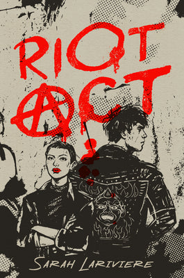 Riot ACT -- Sarah Lariviere, Hardcover