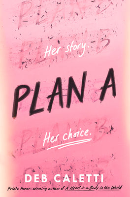 Plan A -- Deb Caletti, Hardcover