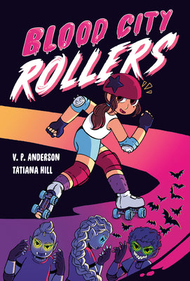 Blood City Rollers -- V. P. Anderson, Hardcover
