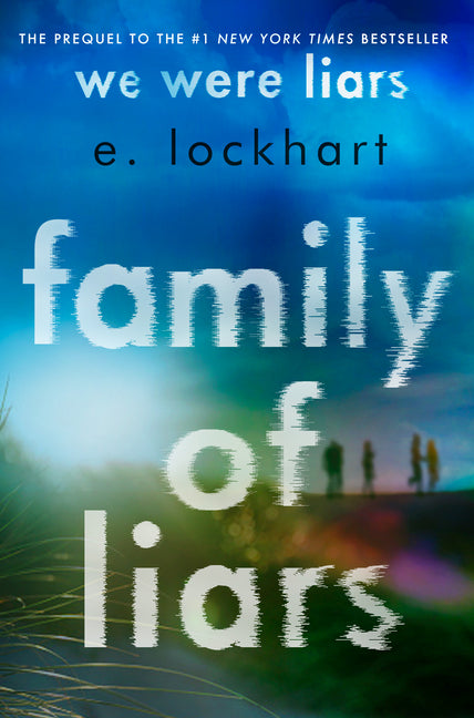 Family of Liars: The Prequel to We Were Liars -- E. Lockhart, Hardcover