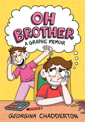 Oh Brother: (A Graphic Memoir) -- Georgina Chadderton, Hardcover