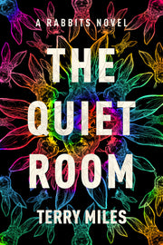 The Quiet Room: A Rabbits Novel by Miles, Terry
