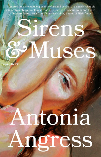 Sirens & Muses -- Antonia Angress, Paperback