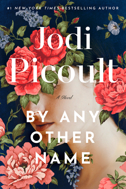 By Any Other Name -- Jodi Picoult, Hardcover