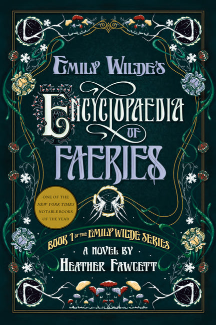 Emily Wilde's Encyclopaedia of Faeries -- Heather Fawcett, Paperback