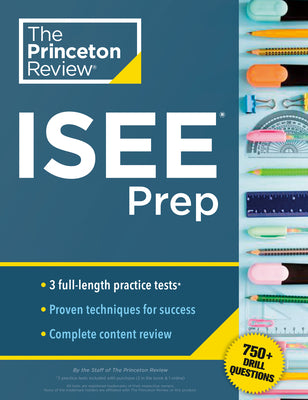 Princeton Review ISEE Prep: 3 Practice Tests + Review & Techniques + Drills -- The Princeton Review, Paperback