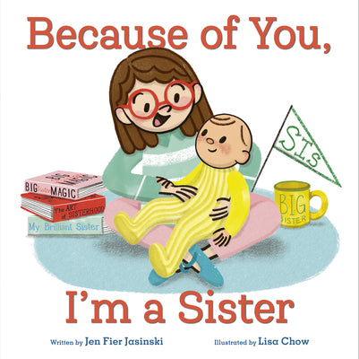 Because of You, I'm a Sister -- Jen Fier Jasinski, Hardcover