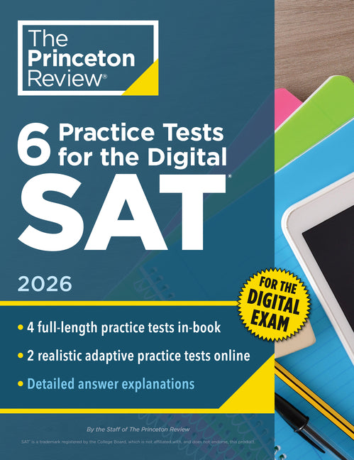 6 Practice Tests for the Digital Sat, 2026: In-Book + Online Practice Tests for Your Top Score -- The Princeton Review, Paperback