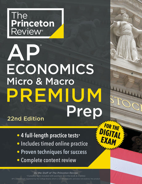 Princeton Review AP Economics Micro & Macro Premium Prep, 22nd Edition: 4 Practice Tests + Digital Practice Online + Content Review -- The Princeton Review, Paperback