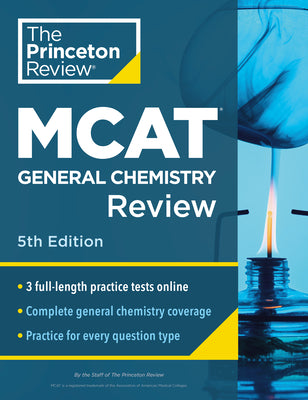 Princeton Review MCAT General Chemistry Review, 5th Edition: Complete Content Prep + Practice Tests -- The Princeton Review, Paperback