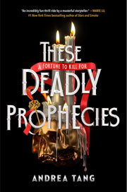These Deadly Prophecies by Tang, Andrea