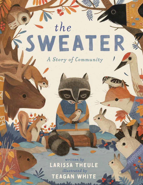 The Sweater: A Story of Community -- Larissa Theule, Hardcover