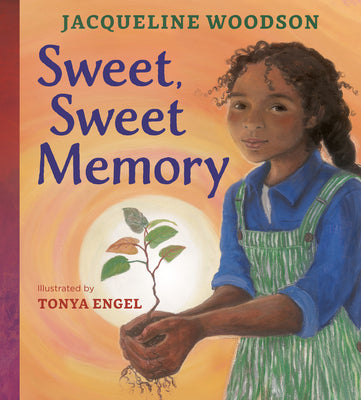 Sweet, Sweet Memory -- Jacqueline Woodson, Hardcover