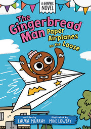 The Gingerbread Man: Paper Airplanes on the Loose by Murray, Laura