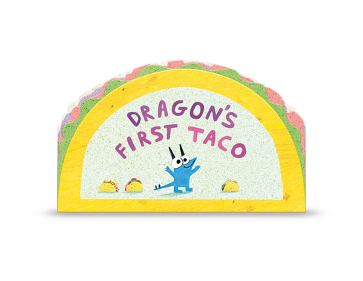 Dragon's First Taco (from the Creators of Dragons Love Tacos) by Rubin, Adam