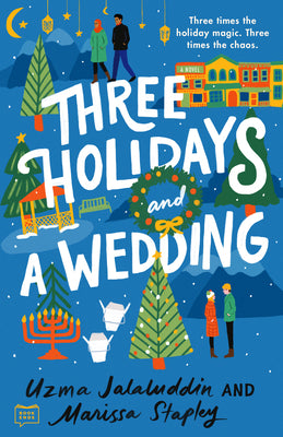 Three Holidays and a Wedding -- Uzma Jalaluddin, Paperback