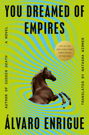 You Dreamed of Empires by Enrigue, Álvaro