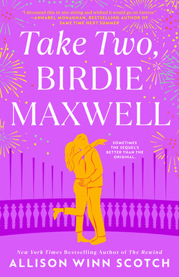 Take Two, Birdie Maxwell -- Allison Winn Scotch, Paperback
