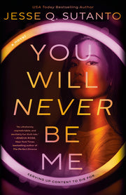 You Will Never Be Me by Sutanto, Jesse Q.
