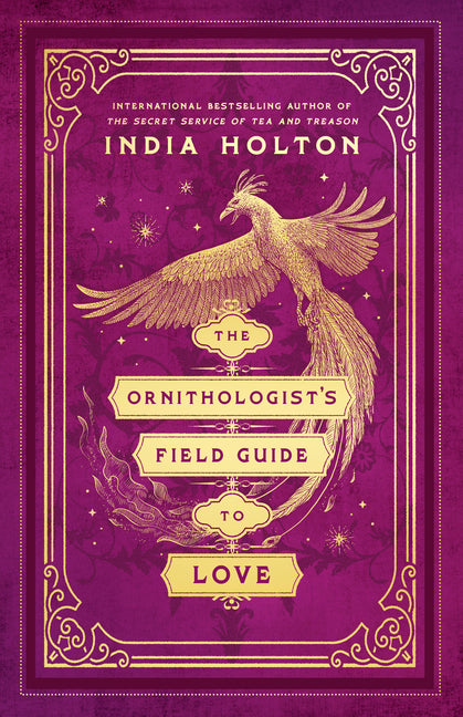 The Ornithologist's Field Guide to Love -- India Holton, Paperback