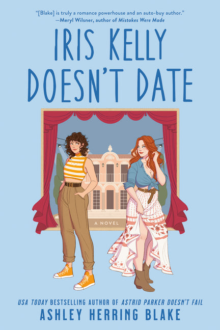 Iris Kelly Doesn't Date -- Ashley Herring Blake, Paperback