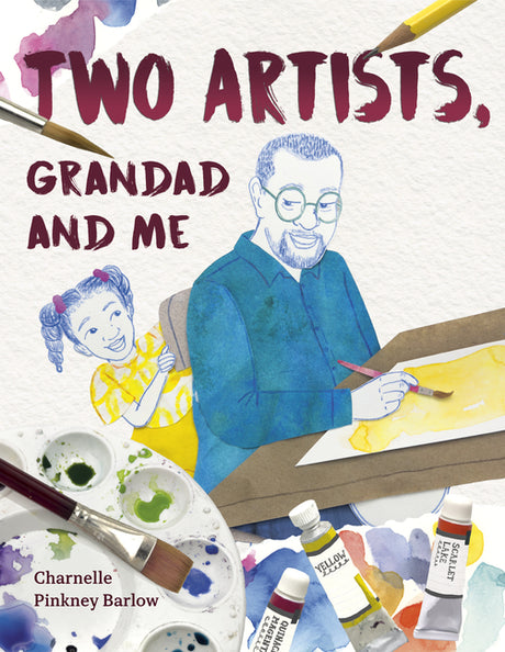 Two Artists, Grandad and Me -- Charnelle Pinkney Barlow, Hardcover