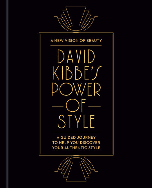 David Kibbe's Power of Style: A Guided Journey to Help You Discover Your Authentic Style by Kibbe, David