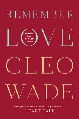 Remember Love: Words for Tender Times -- Cleo Wade, Hardcover